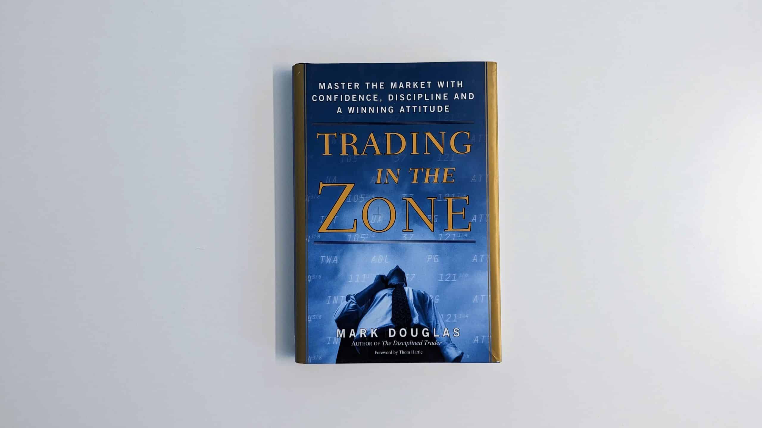 Read more about the article Mastering the Trader’s Mindset: Practical Insights from Trading in the Zone by Mark Douglas